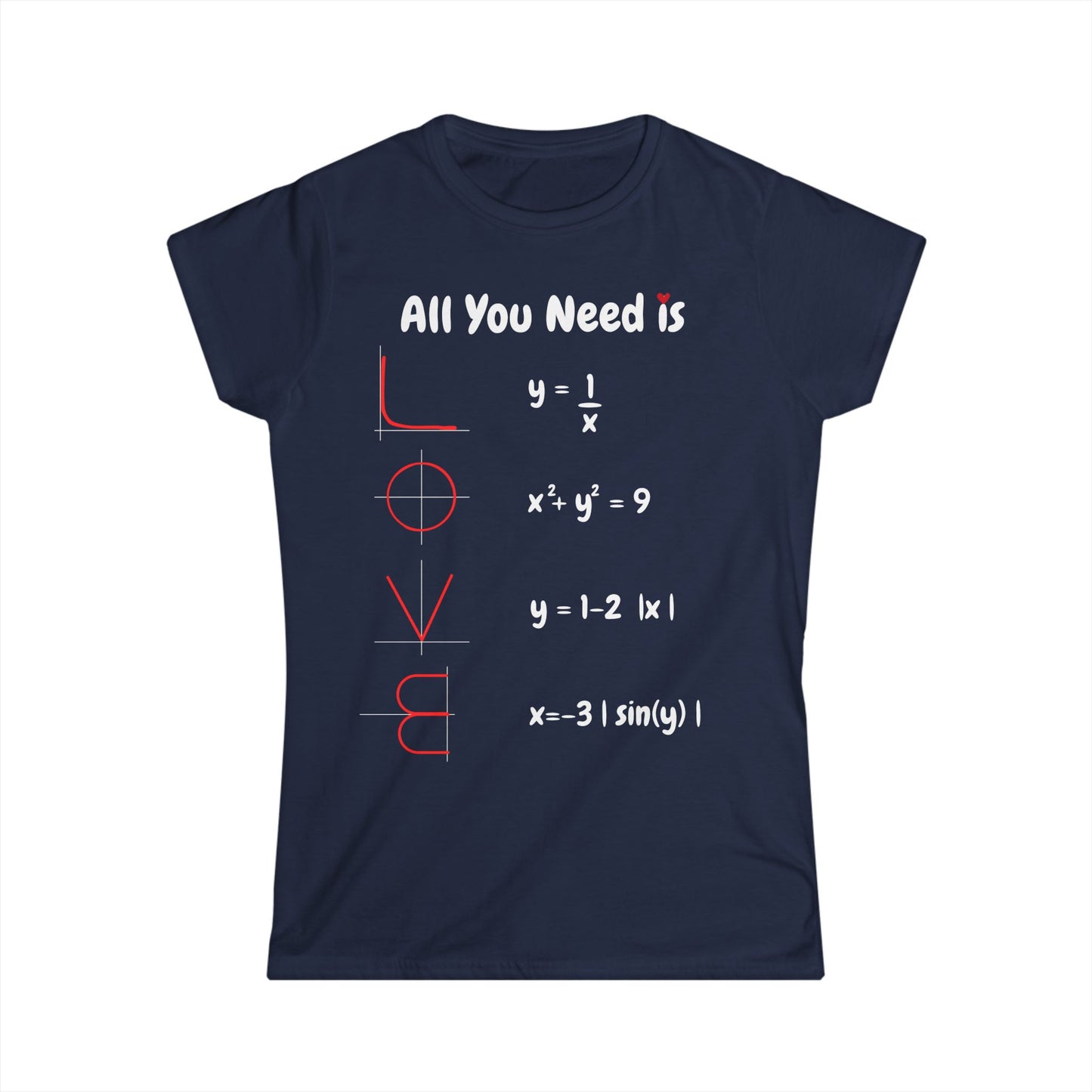 All You Need Is Love (and Maths) – Stylish Women’s Softstyle T-Shirt