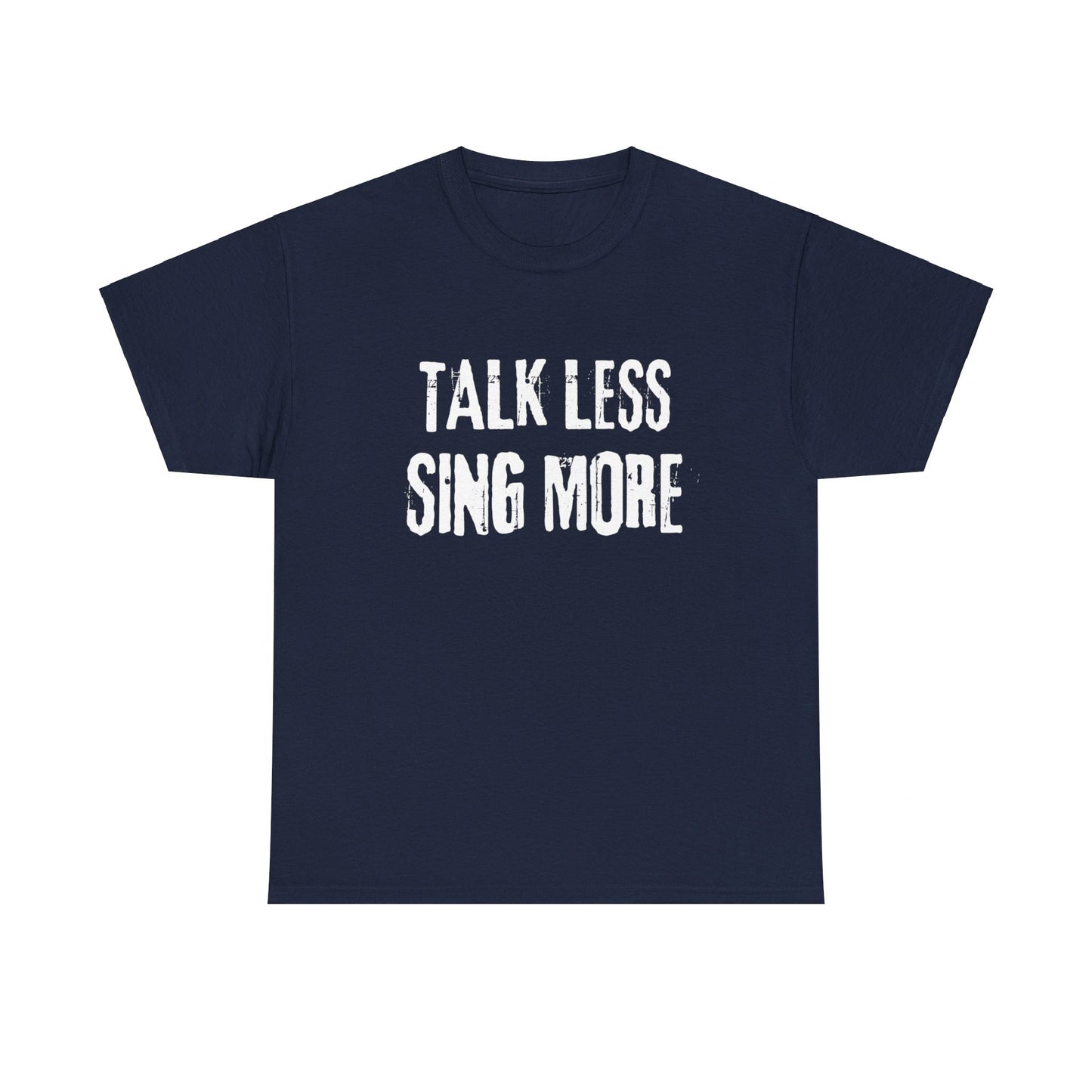 Talk Less, Sing More: Unisex T-Shirt for Theatre Lovers