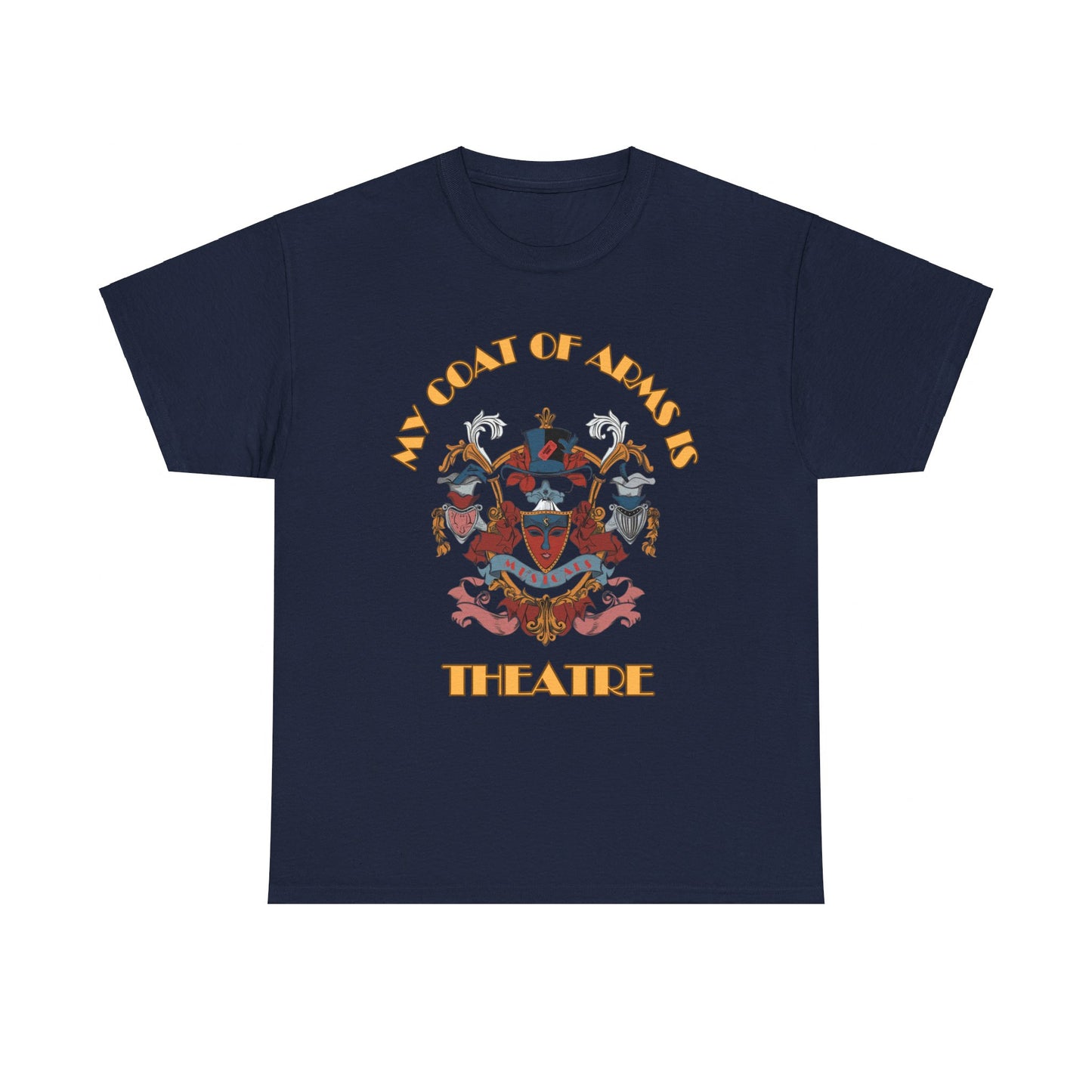 My Coat of Arms is Theatre T-Shirt