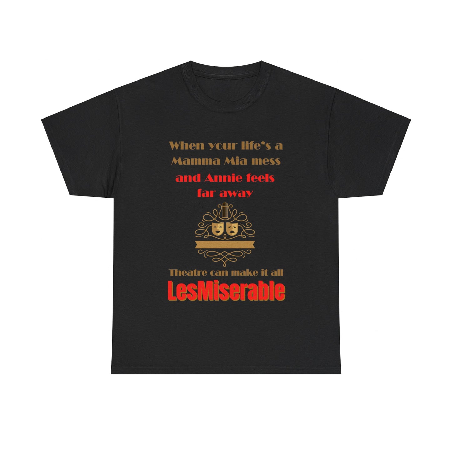 Less Miserable T-Shirt: Perfect for Theatre Lovers