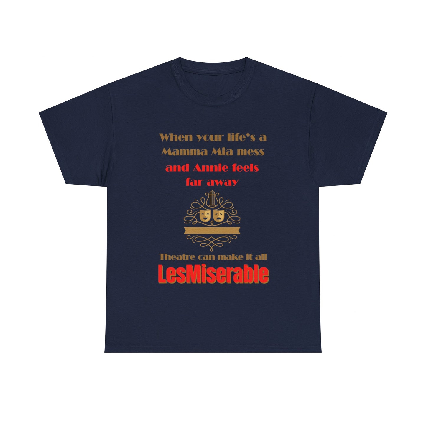 Less Miserable T-Shirt: Perfect for Theatre Lovers