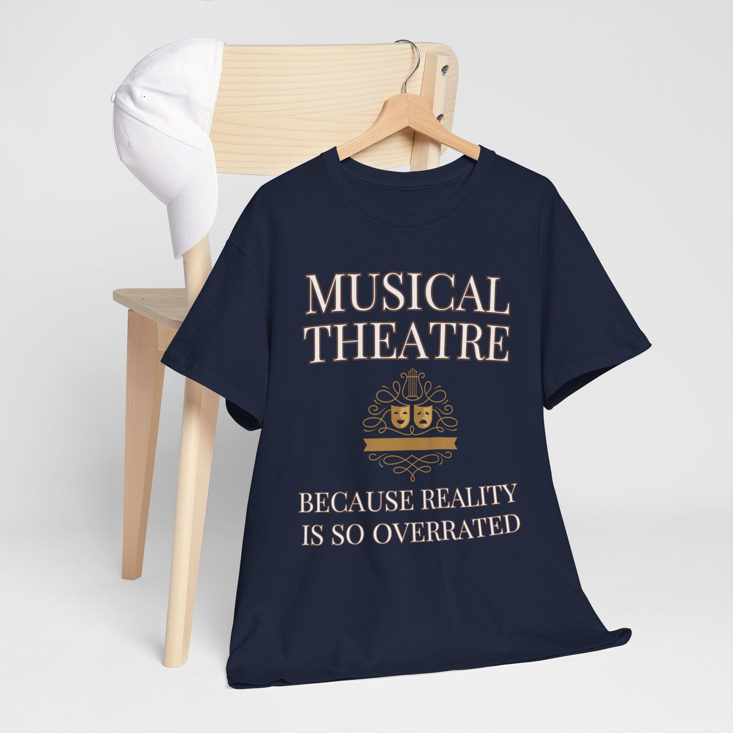 Theatre-Themed Humour T-Shirt: "Musical Theatre: Because Reality is So Overrated"