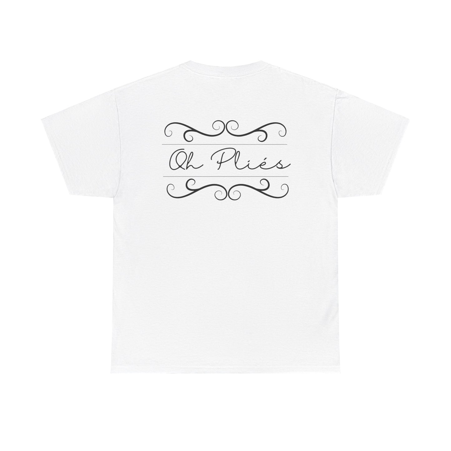 "Oh PLIÉS" Ballet T-Shirt