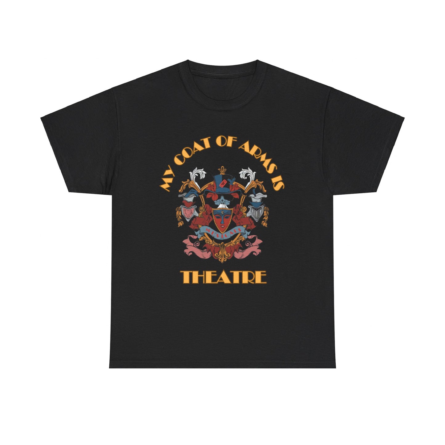 My Coat of Arms is Theatre T-Shirt