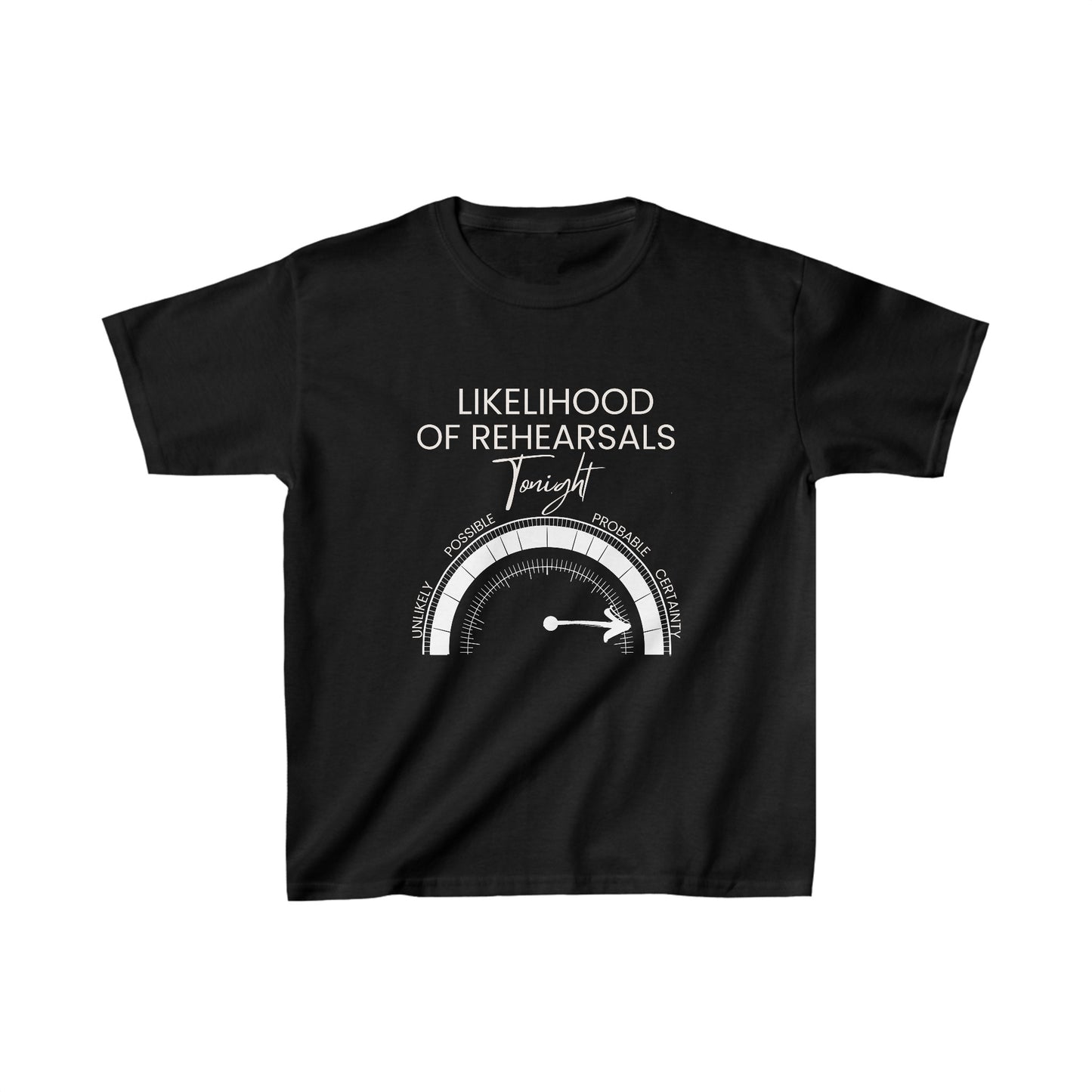 Likelihood of Rehearsals Tonight Kids Black Cotton T-shirt for those Always On Stage: Actors, Singers, Dancers or Musicians. Unisex.