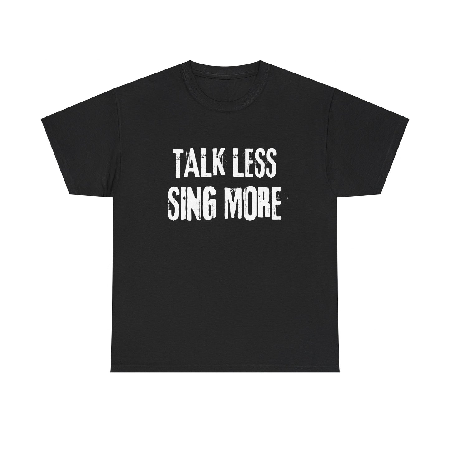 Talk Less, Sing More: Unisex T-Shirt for Theatre Lovers