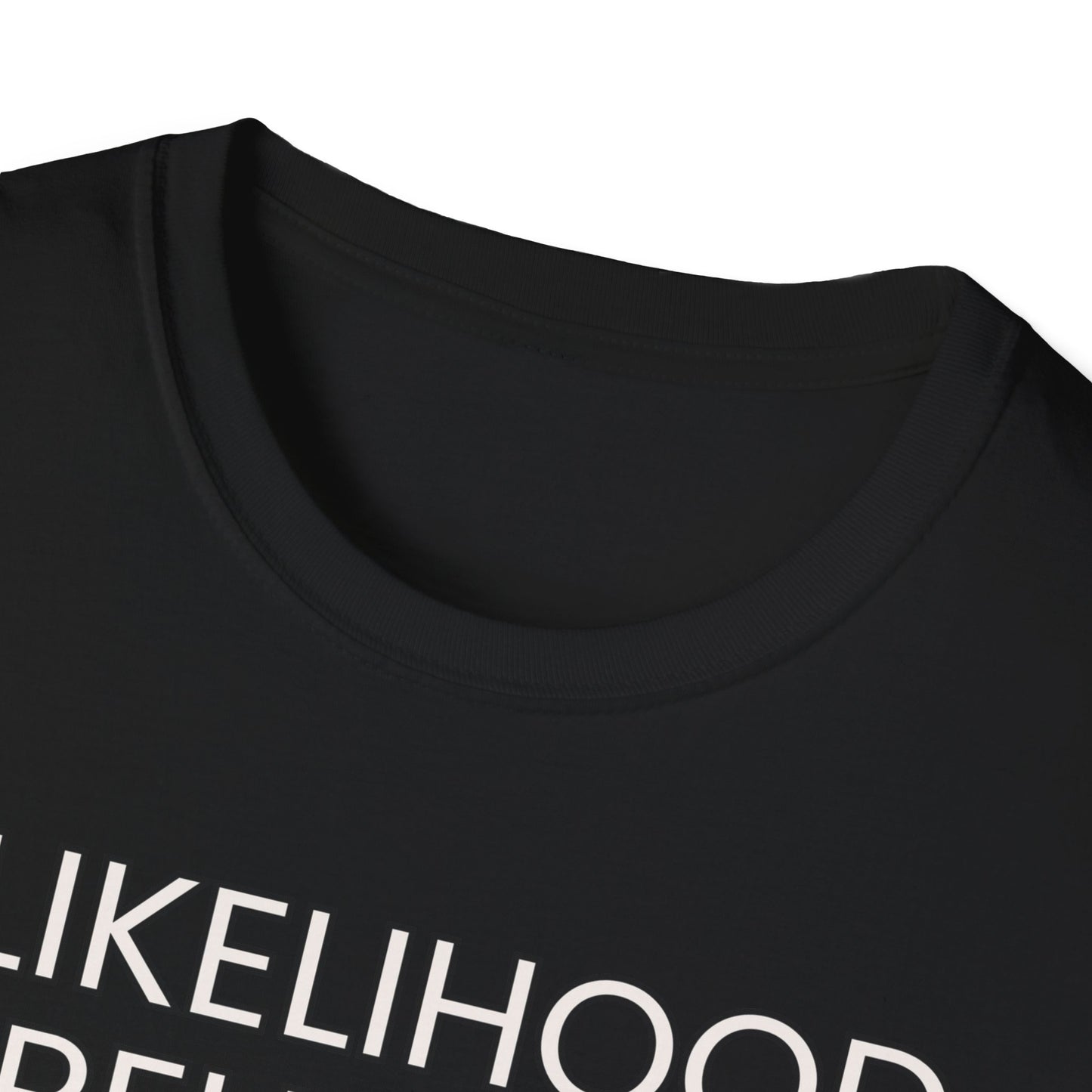 Likelihood of Rehearsals Tonight T-shirt Black T-Shirt.