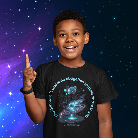 The Universe is Under No Obligation to Make Sense to You – Kids' STEM Science T-Shirt