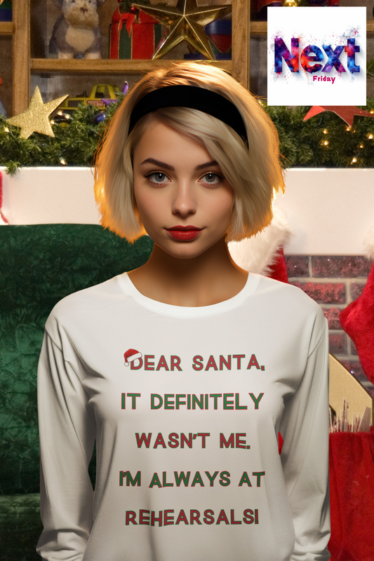 Christmas Theatre Long Sleeve Tee – ‘Dear Santa, I’m Always at Rehearsals!