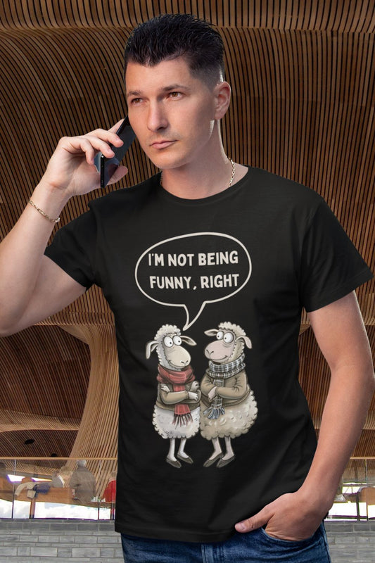 I'm Not Being Funny, Right? Men's (Unisex) T-shirt – Serious Welsh Humour Meets Comfort