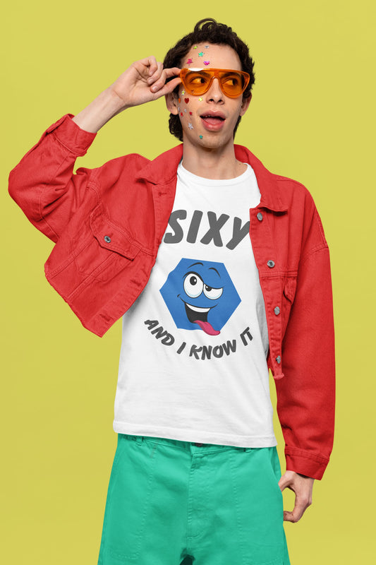 "Sixy and I Know It" Men’s T-Shirt – Funny Hexagon Graphic