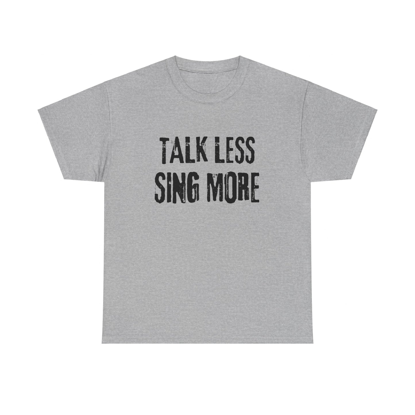 Talk Less, Sing More: Unisex T-Shirt for Theatre Lovers