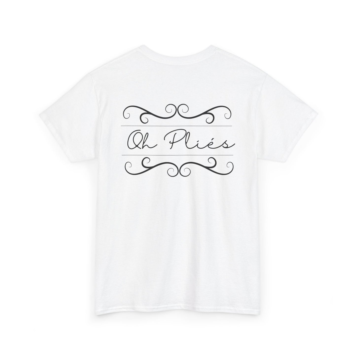 "Oh PLIÉS" Ballet T-Shirt