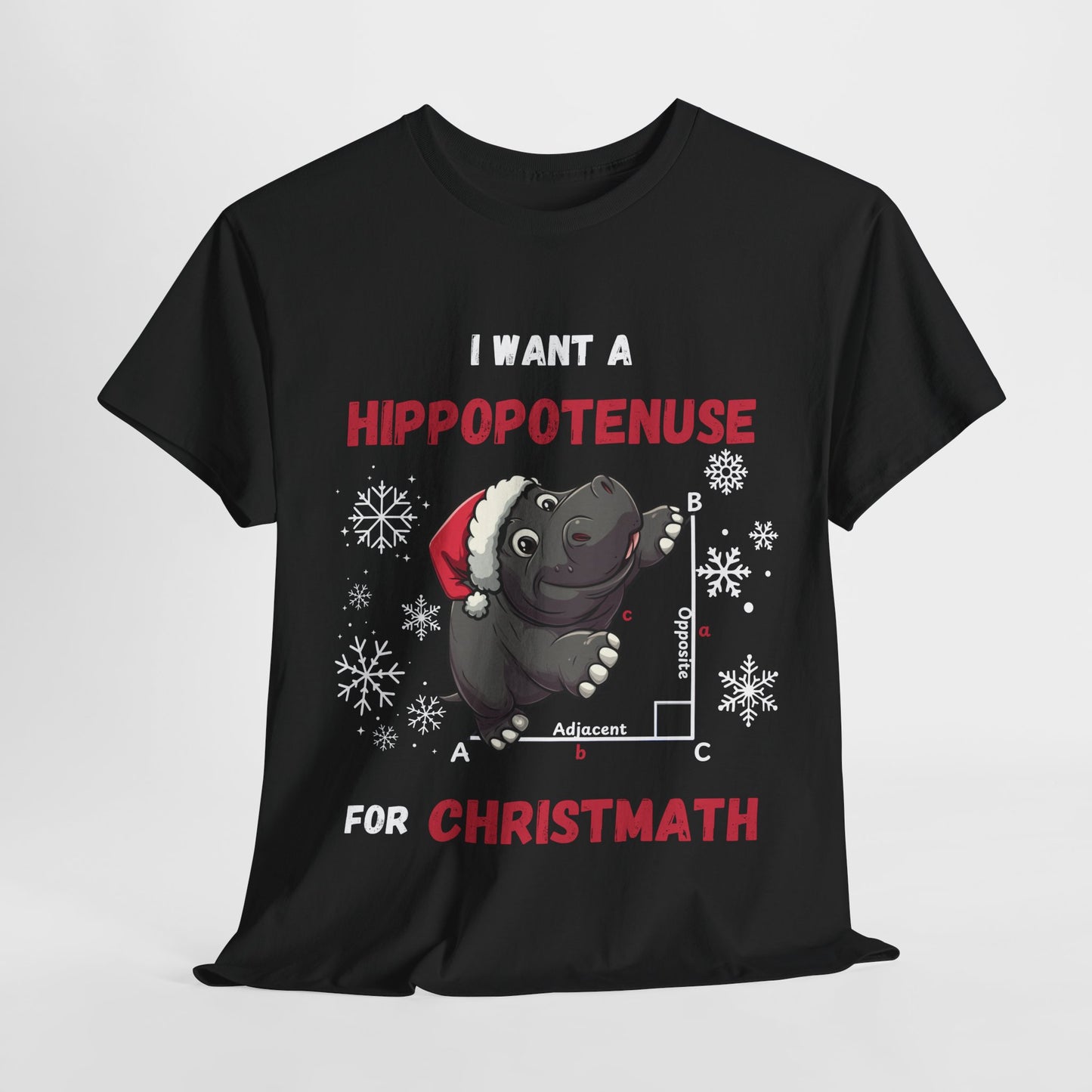 I Want a Hippopotenuse for Christmath: Festive T-Shirt for Maths Lovers