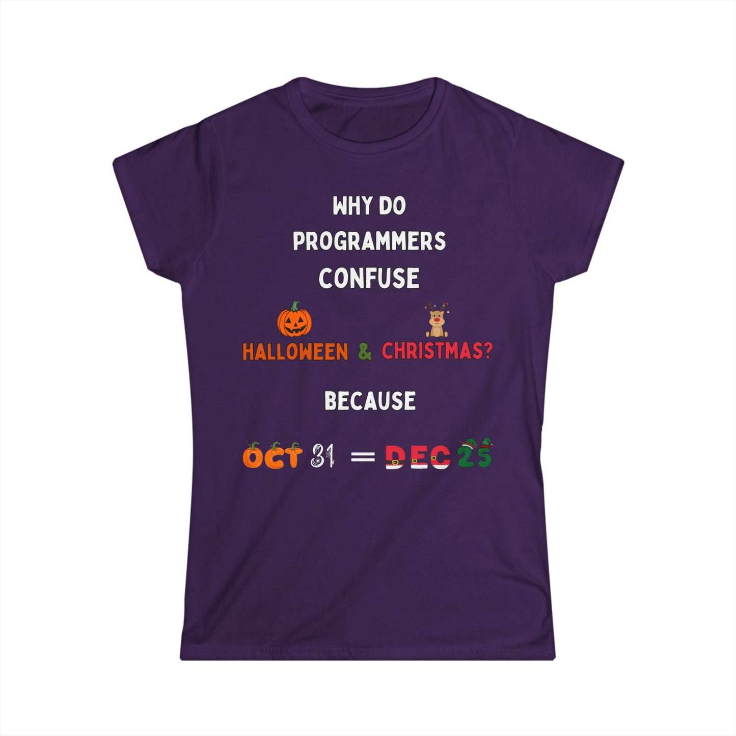 Confused Programmer – Oct 31 = Dec 25 WOMEN'S Softstyle T-shirt