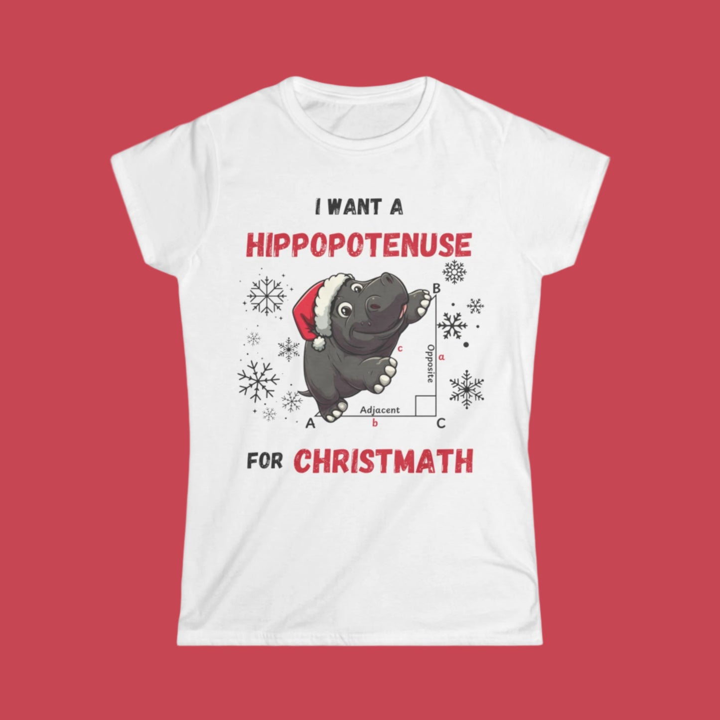 Women's "I Want a Hippopotenuse for Christmath" Maths Christmas T-Shirt