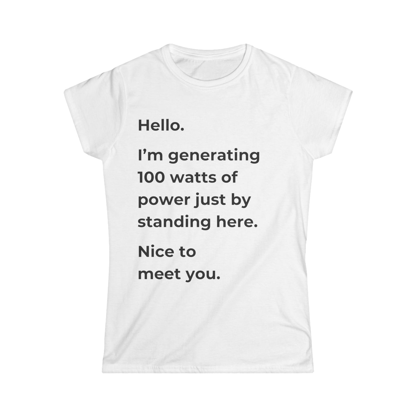 Hello, I'm Generating 100 Watts Women's T-shirt: A Clever Science-Inspired Design