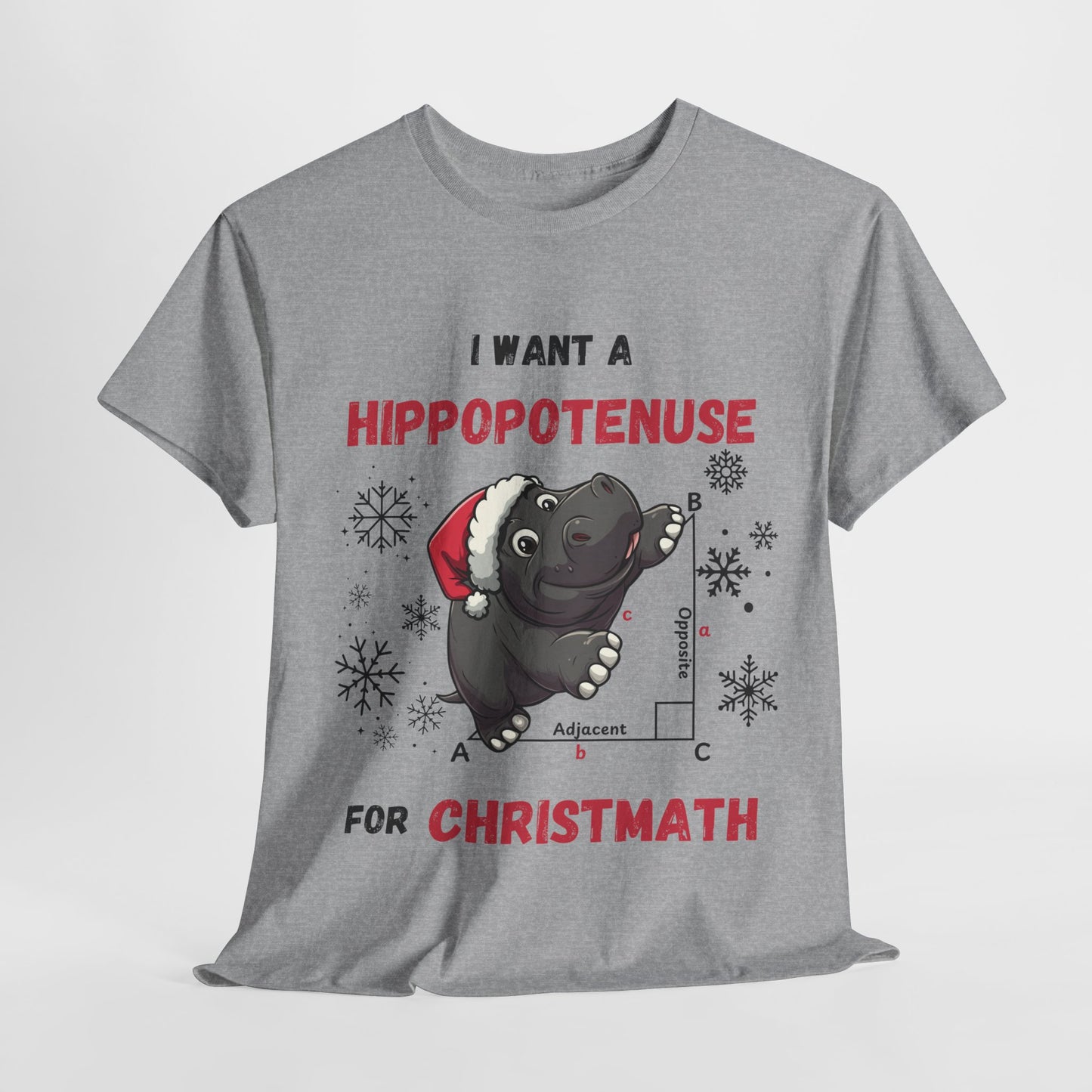 I Want a Hippopotenuse for Christmath: Festive T-Shirt for Maths Lovers