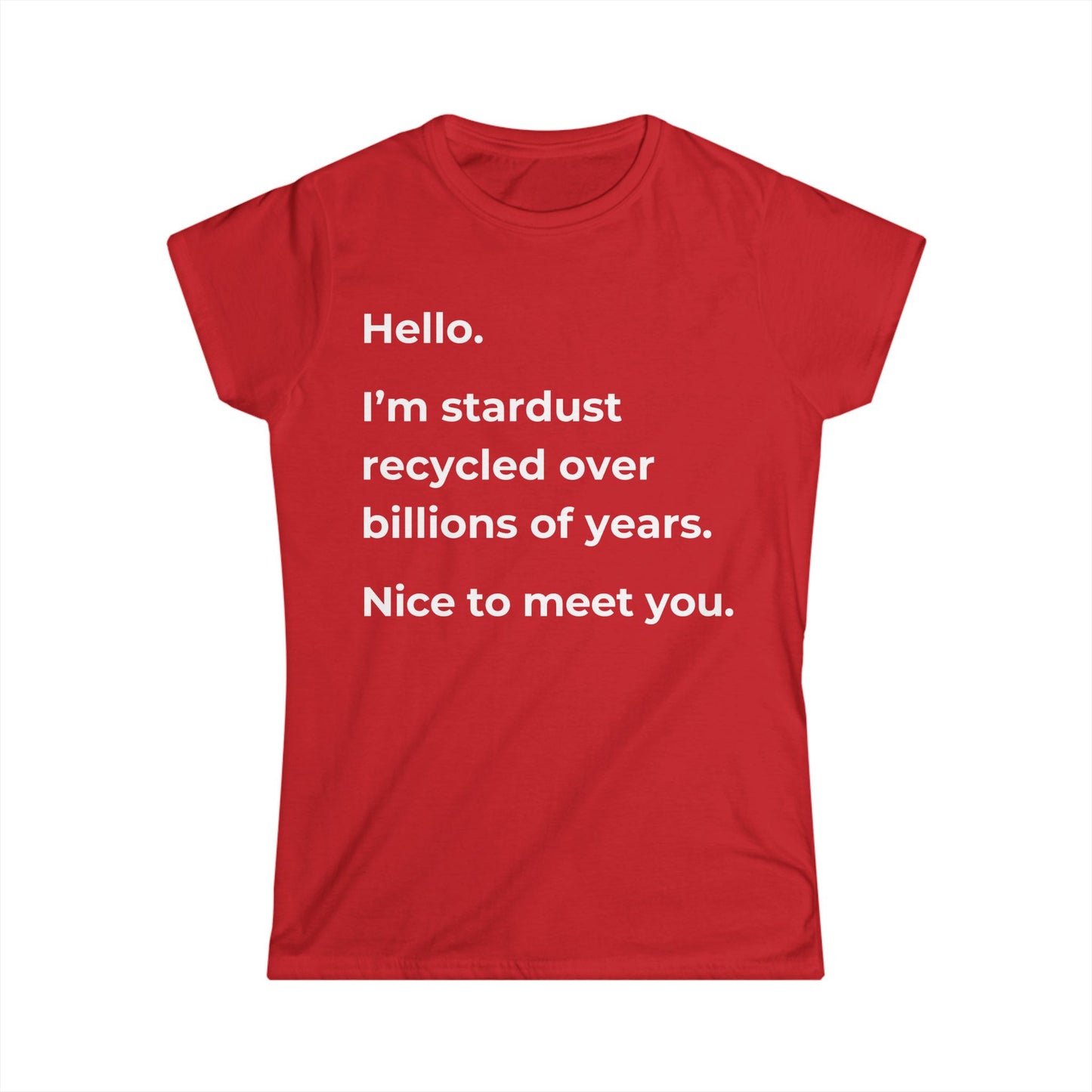 Hello, I’m Stardust Women’s T-shirt: A Thoughtful, Cosmic-Inspired Design