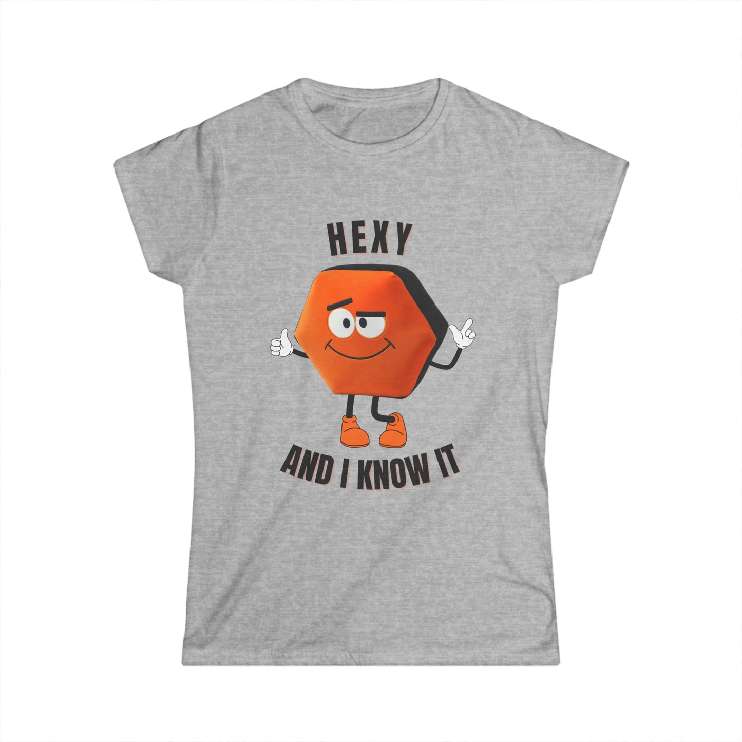 Hexy and I Know It Women's T-Shirt