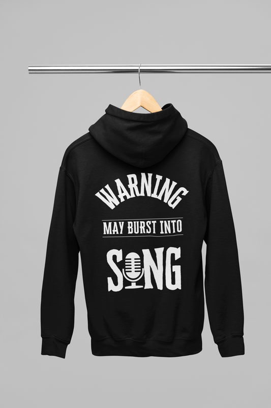 Black Hoodie 'Warning: May Burst into Song' - Music Lover's Hoodie for Students & Singers.