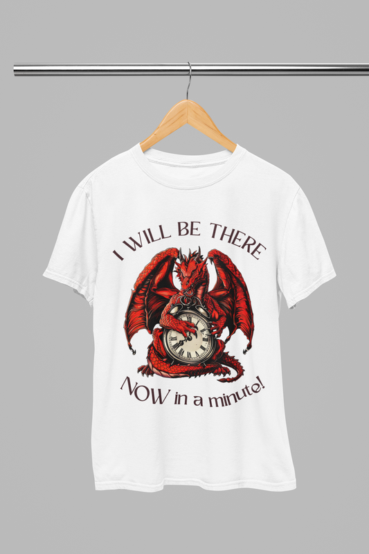 Authentic Welsh Souvenir T-Shirt: 'I'll Be There Now in a Minute' - Unisex Softstyle White T-shirt Quirky Welsh Humour. Perfect Wales Gift.