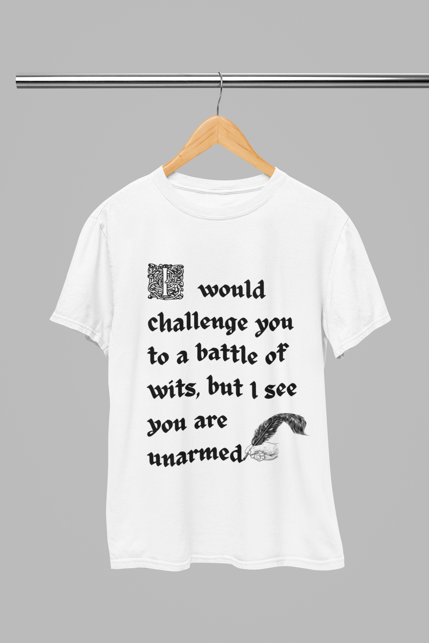 I Challenge You To A Battle of Wits, but I see you are Unarmed. Shakespear Banter