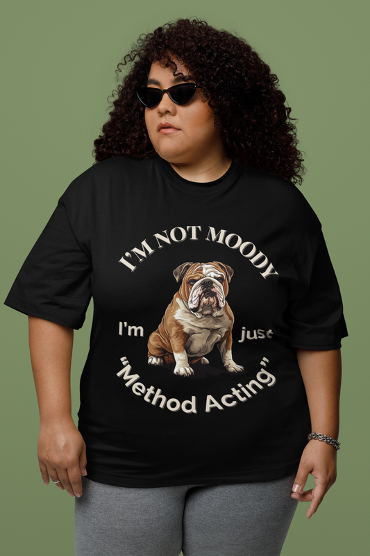 "I’m Not Moody, I’m Just Method Acting" Unisex T-Shirt The Ultimate Actor’s T-shirt