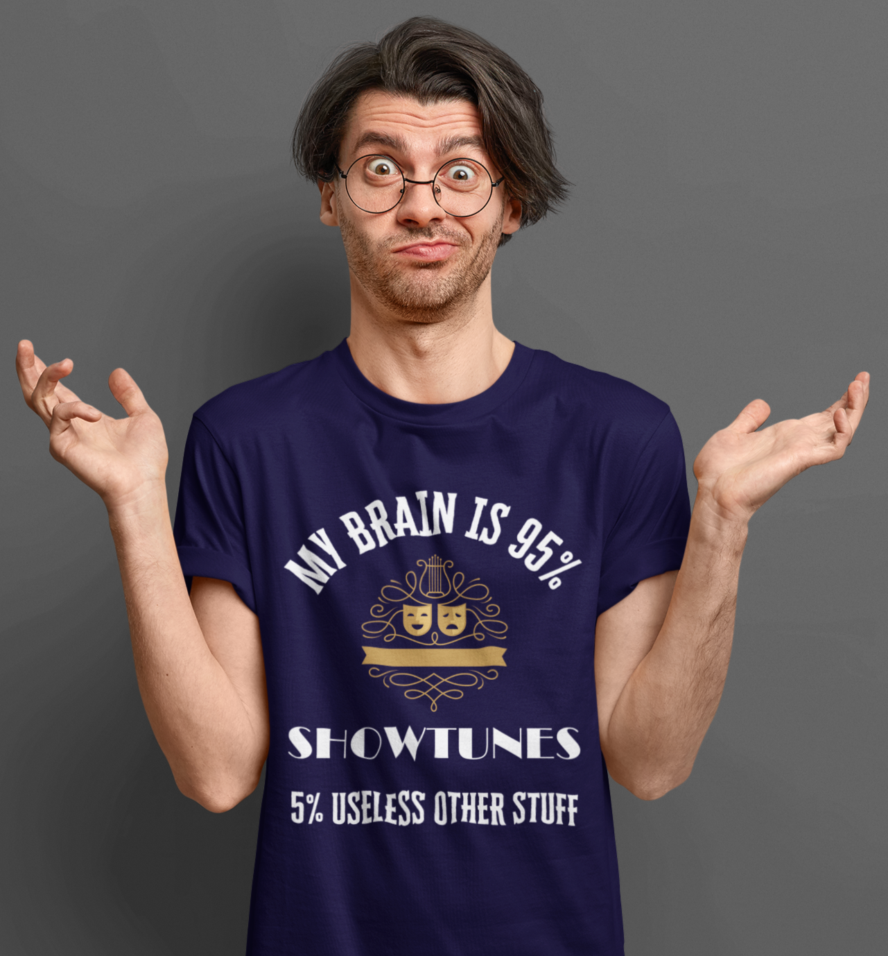 My Brain is 95% Showtunes, 5% Useless Other Stuff T-Shirt